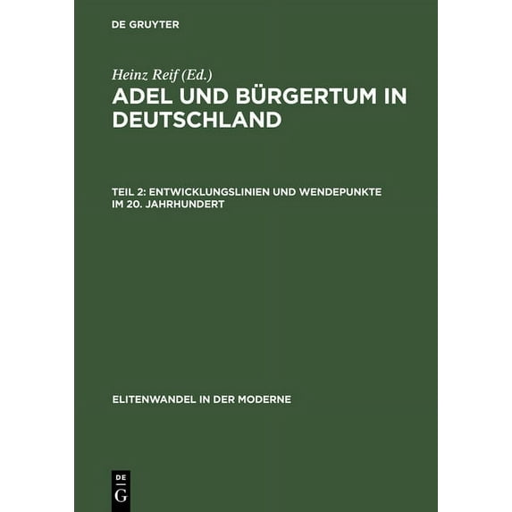 Elitenwandel in Der Moderne / Elites and Entwicklungslinien Und Wendepunkte Im 20. Jahrhundert, Book 2, (Hardcover)