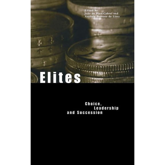 Elites: Choice, Leadership and Succession, (Hardcover)