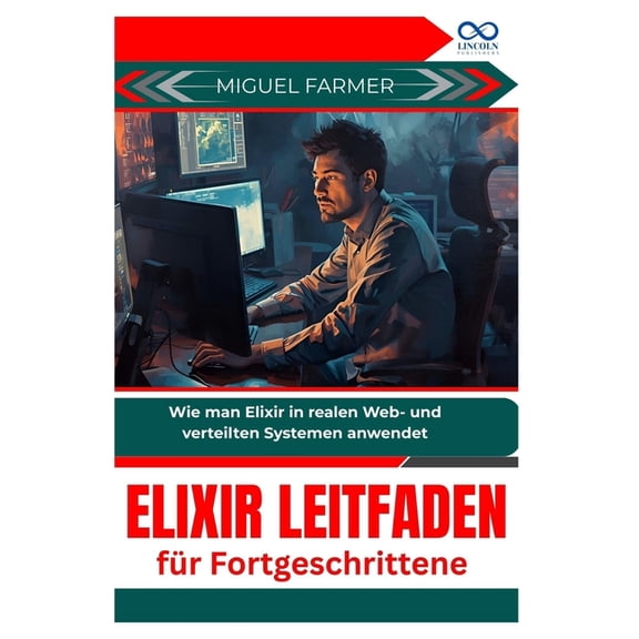 Elixir Leitfaden fr Fortgeschrittene: Wie man Elixir in realen Web- und verteilten Systemen anwendet, (Paperback)