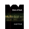 thumbnail image 1 of Elixir of Flesh (Paperback), 1 of 1
