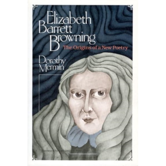 Pre-Owned Elizabeth Barrett Browning: The Origins of a New Poetry (Paperback) 0226520390 9780226520391