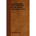 thumbnail image 1 of Elizabeth Buffum Chace, 1806-1899 Her Life And Its Environment - Vol II (Paperback), 1 of 1