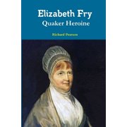 Elizabeth Fry Quaker Heroine, Paperback