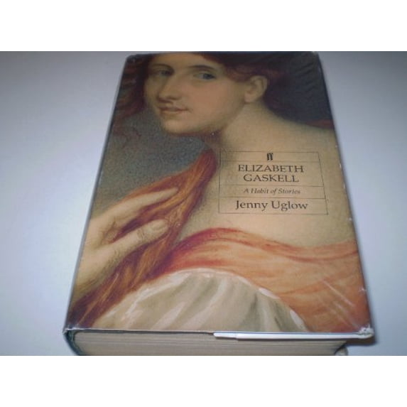 Pre-Owned Elizabeth Gaskell: A Habit of Stories (Hardcover) 0374147515 9780374147518