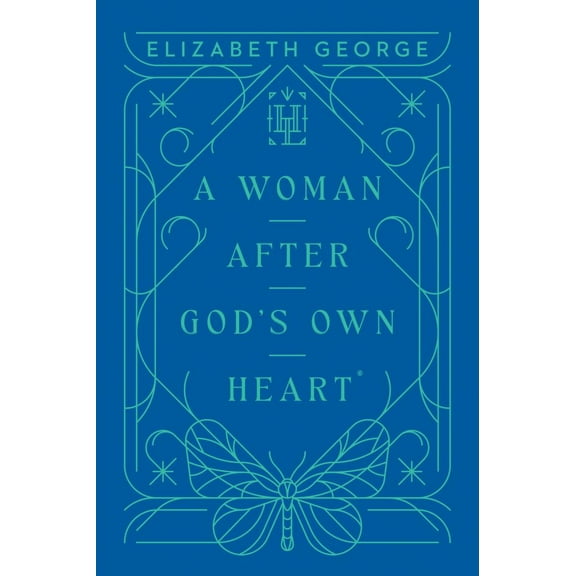 Elizabeth George: A Woman after God's Own Heart (Hardcover)