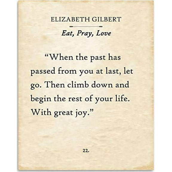 Elizabeth Gilbert - When The Past Has Passed - Eat, Pray, Love - Book Page Quote Art Print - 11x14 Unframed Typography Book Page Print - Great Gift for Book Lovers