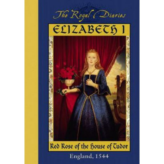 Pre-Owned Elizabeth I: Red Rose of the House of Tudor, England, 1544 (The Royal Diaries) (Hardcover) 0590684841 9780590684842