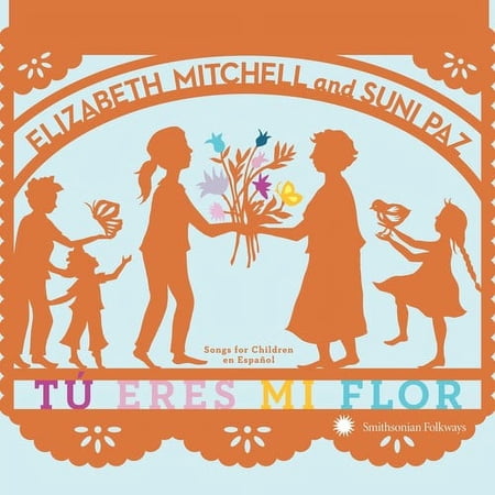 Elizabeth Mitchell - Tu Eres Mi Flor: Songs For Children En Espanol - Kids & Family - CD