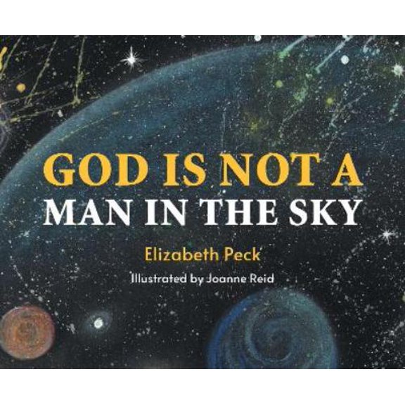 Elizabeth Peck God Is Not A Man In The Sky (Hardcover)