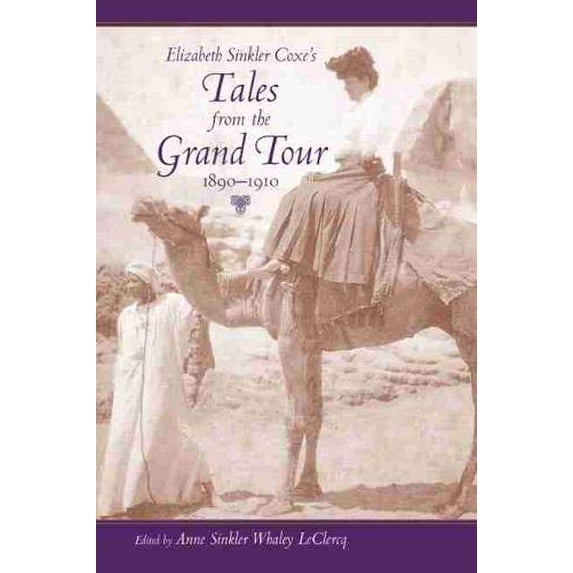 Pre-Owned Elizabeth Sinkler Coxe's Tales from the Grand Tour, 1890-1910 (Women's Diaries and Letters of the South) Paperback
