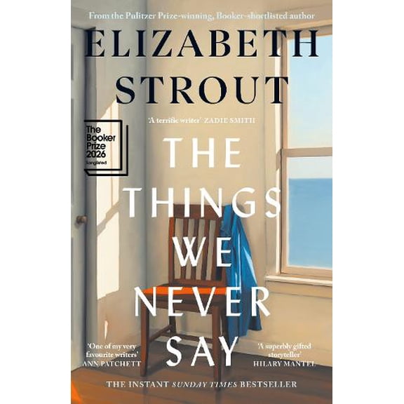 Elizabeth Strout The Things We Never Say (Hardcover)