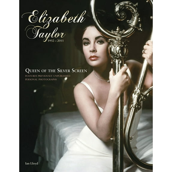 Pre-Owned Elizabeth Taylor (1932-2011): Queen of the Silver Screen (Hardcover) 023300341X 9780233003412