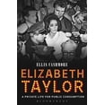 thumbnail image 1 of Elizabeth Taylor: A Private Life for Public Consumption, (Hardcover), 1 of 1