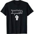 thumbnail image 1 of Elizabeth Warren tshirt: Nevertheless, She persisted, 1 of 3