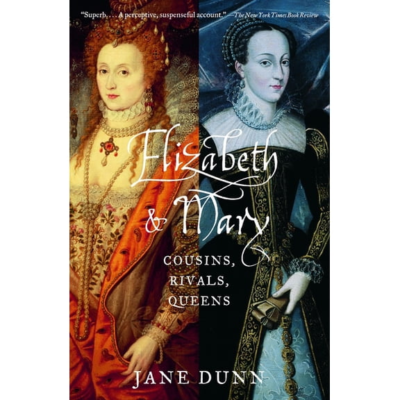 Elizabeth and Mary: Cousins, Rivals, Queens, (Paperback)