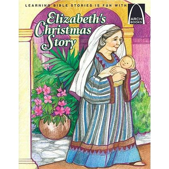 Pre-Owned Elizabeth's Christmas Story - Arch Books (Paperback) 0758604785 9780758604781