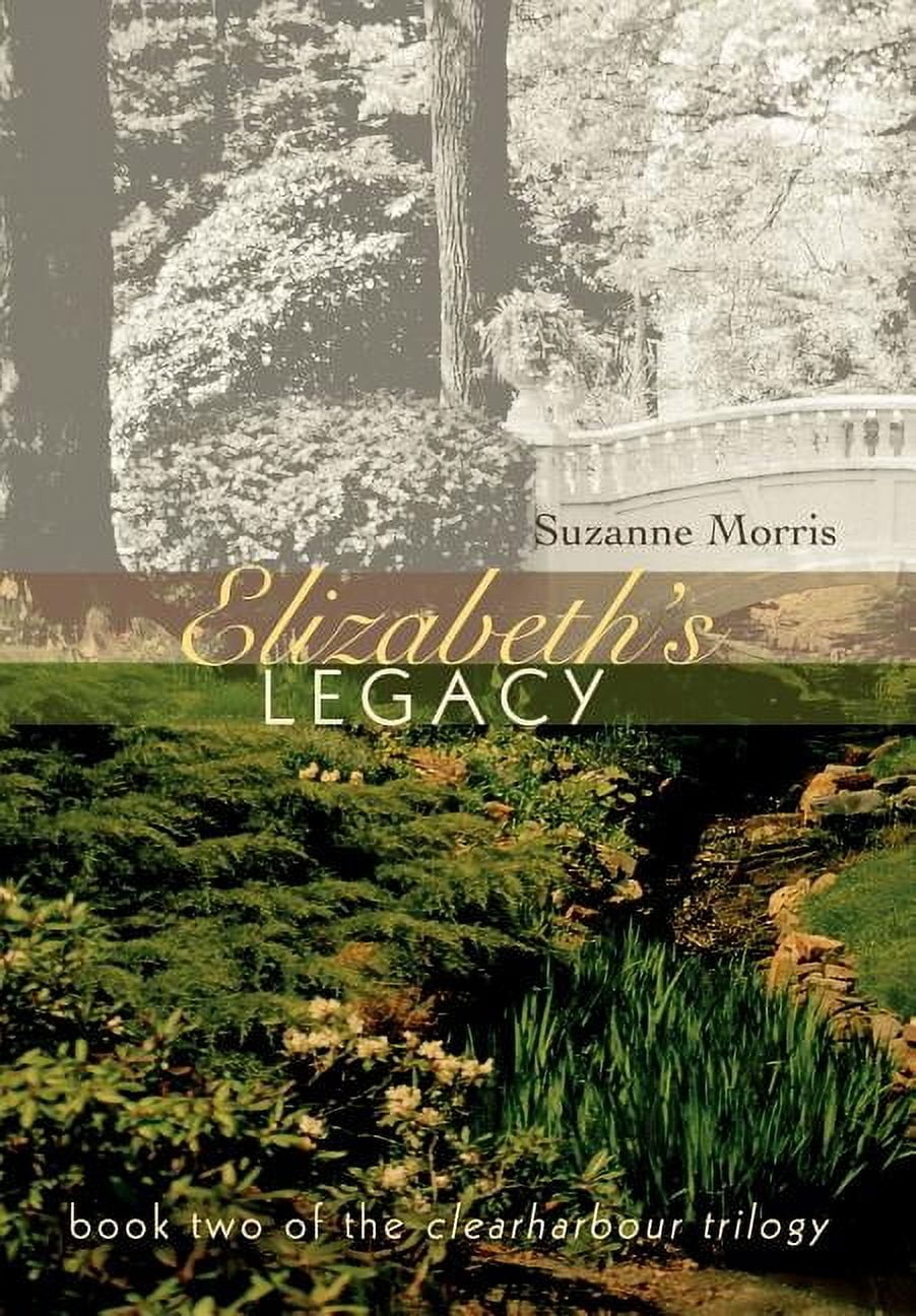 Elizabeth's Legacy: Book Two of the Clearharbour Trilogy, (Hardcover)
