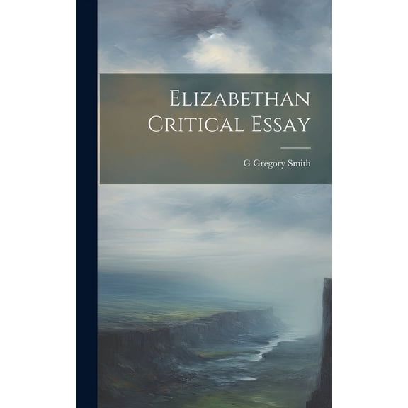 Elizabethan Critical Essay (Hardcover)