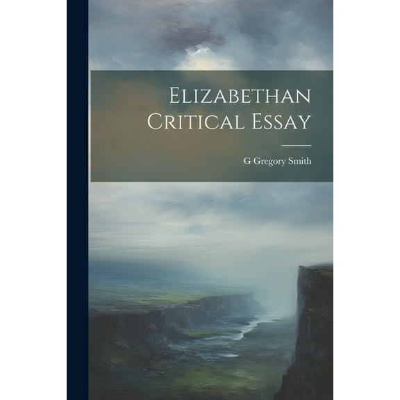 Elizabethan Critical Essay (Paperback)