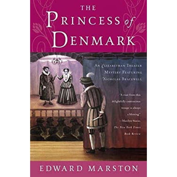 Pre-Owned The Princess of Denmark: An Elizabethan Theater Mystery Featuring Nicholas Bracewell (Hardcover) 0312356188 9780312356187