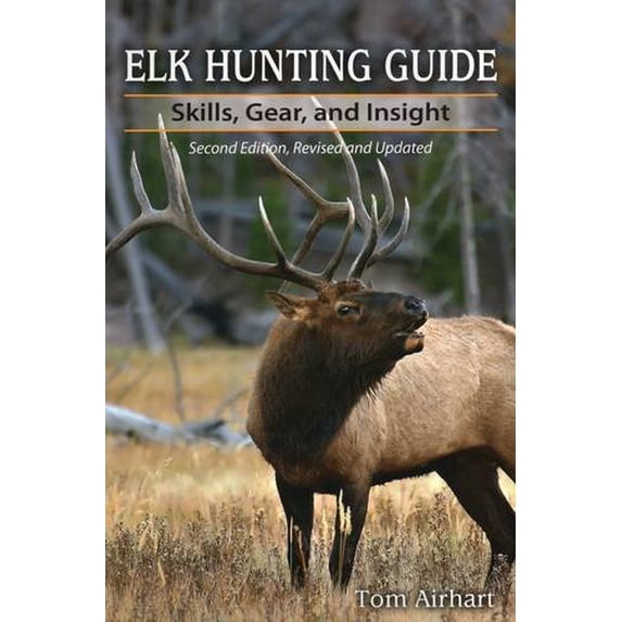 Pre-Owned Elk Hunting Guide: Skills, Gear, and Insight (Paperback) 0811710920 9780811710923
