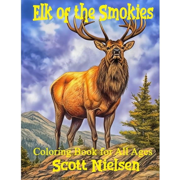 Elk of the Smokies: A Coloring Adventure - Coloring Book for All Ages, (Paperback)