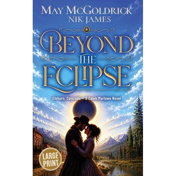 Elkhorn, Colorado - Caleb Marlowe Novels Beyond the Eclipse: He's spent his whole life running. She's the one thing he can't outrun..., Book 2, (Hardcover)