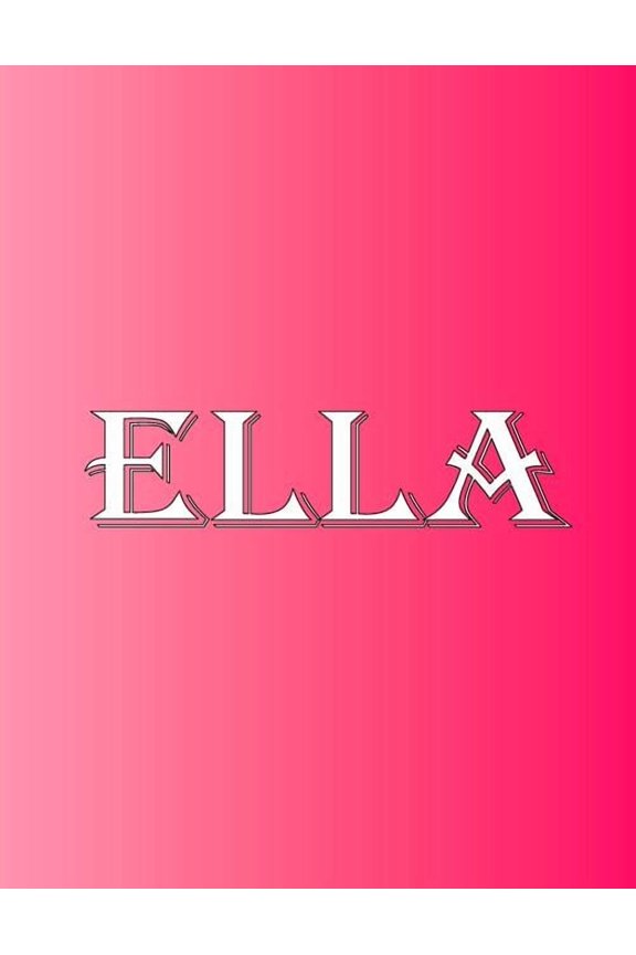 Ella: 100 Pages 8.5" X 11" Personalized Name on Notebook College Ruled Line Paper, (Paperback)
