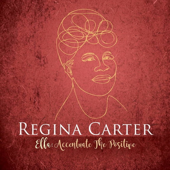 Regina Carter - Ella: Accentuate The Positive - Music & Performance - CD