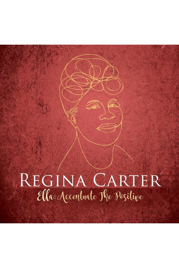 Regina Carter - Ella: Accentuate The Positive - Music & Performance - CD