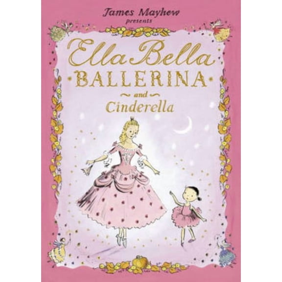 Ella Bella Ballerina And Cinderella