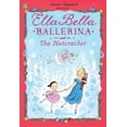 thumbnail image 1 of Pre-Owned Ella Bella Ballerina and the Nutcracker (Paperback) 1408314088 9781408314081, 1 of 1