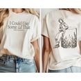 thumbnail image 1 of Ella Langley I Could Use Some of That T-shirt Sizes S-5XL Goldengate, 1 of 5
