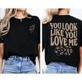 thumbnail image 1 of Ella Langley you look like you love me Tshirt Unisex T-Shirt, Sizes S-5XL - Gategoo, 1 of 5