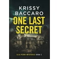 thumbnail image 1 of Ella Perri Mysteries One Last Secret: A Novel of Psychological Suspense, Book 2, (Hardcover), 1 of 1