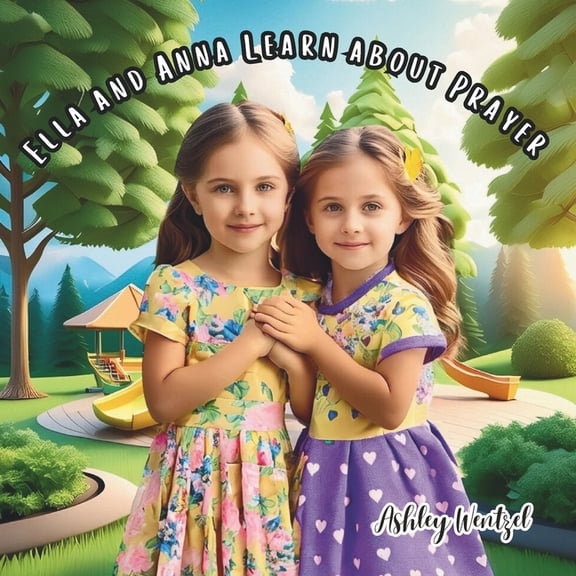 Ella and Anna Ella and Anna Learn About Prayer, (Paperback)