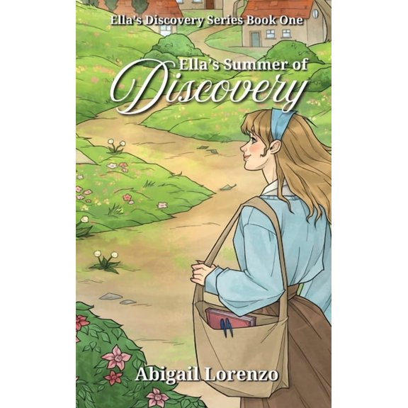 Ella's Summer of Discovery, (Hardcover)
