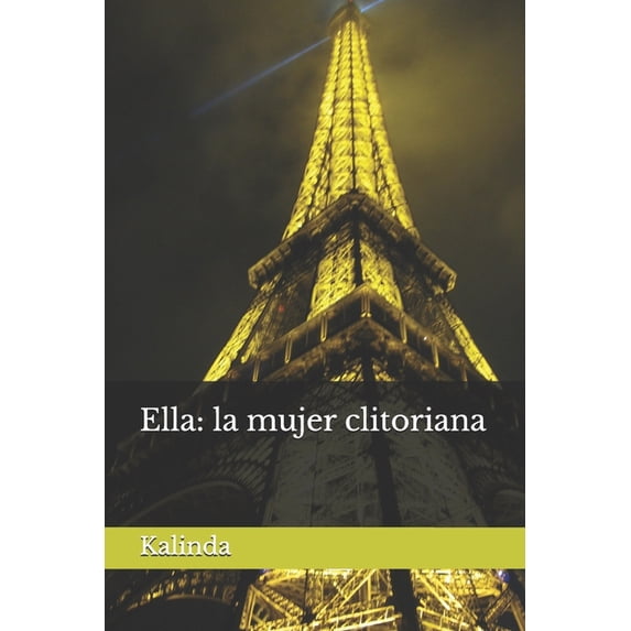 Ella: la mujer clitoriana, (Paperback)