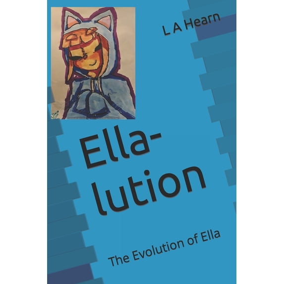 Ella-lution: The Evolution of Ella, (Paperback)