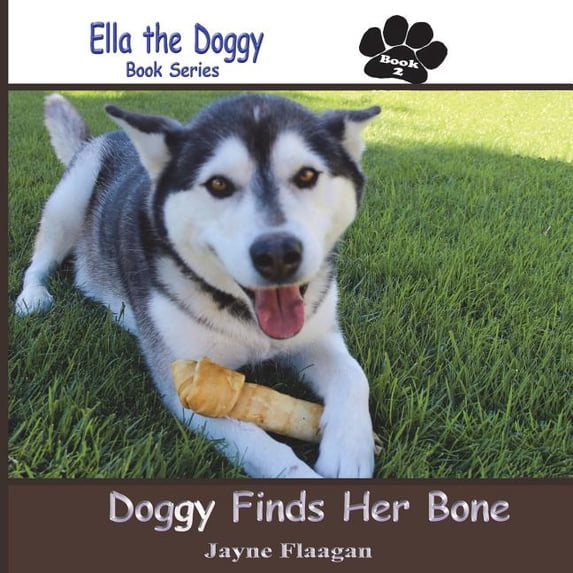 Ella the Doggy: Doggy Finds Her Bone (Paperback)