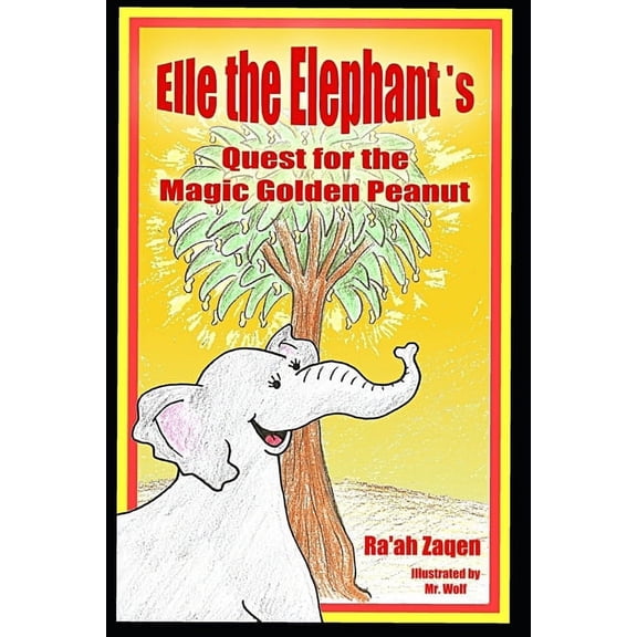 Elle the Elephant's Quest for the Magic Golden Peanut (Paperback)
