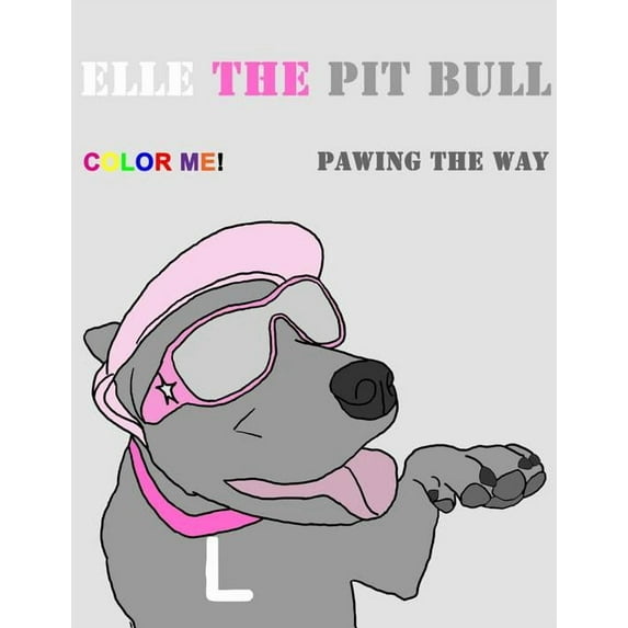 Elle the Pit Bull Pawing the Way, (Paperback)
