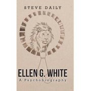 Ellen G. White A Psychobiography Hardcover