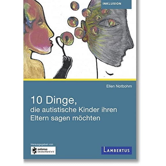 Ellen Notbohm 10 Dinge, die autistische Kinder ihren Eltern sagen mchten (Paperback)