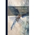 thumbnail image 1 of Ellen her Book; Being a Collection of Rhymes About Ellen Boyden Finley & Some of her Childhood Friends, 1 of 1