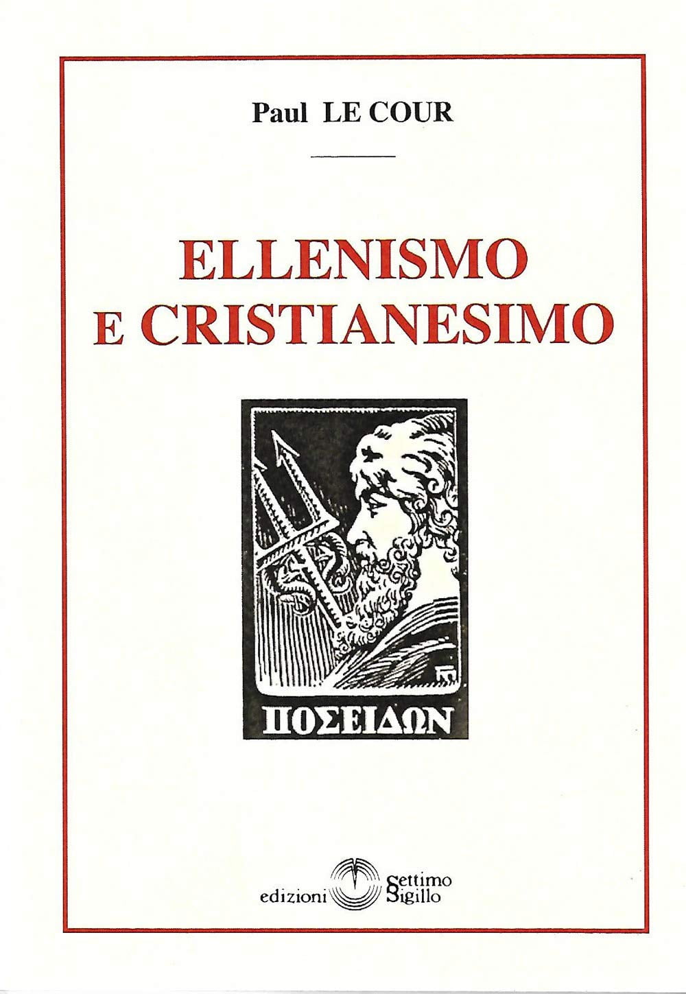 Paul Le Cour Ellenismo e Cristianesimo (Paperback)