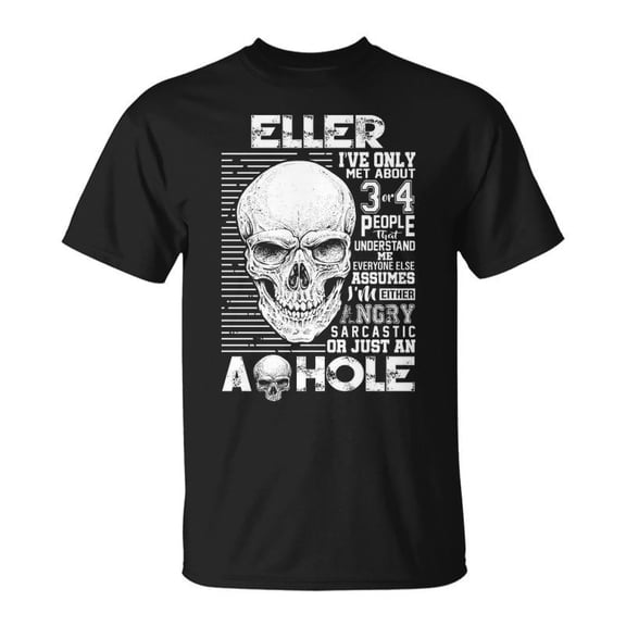 Eller Name Eller Ive Only Met About 3 Or 4 People TShirt