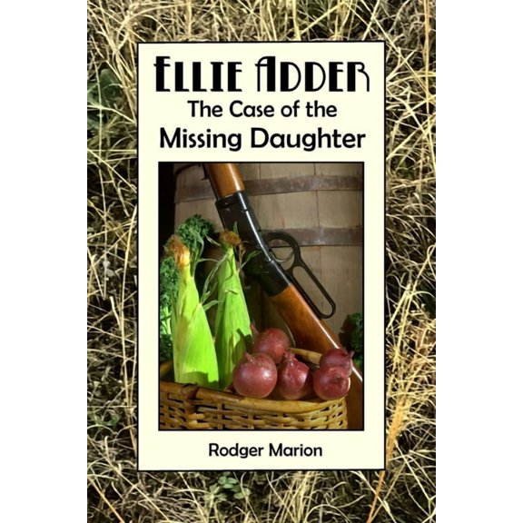 Ellie Adder, Pi Ellie Adder The Case of the Missing Daughter, Book 5, (Paperback)