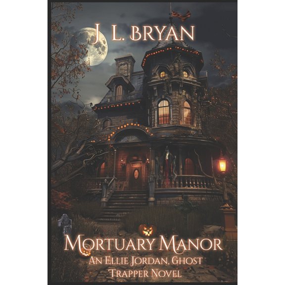 Ellie Jordan, Ghost Trapper Mortuary Manor, Book 21, (Paperback)