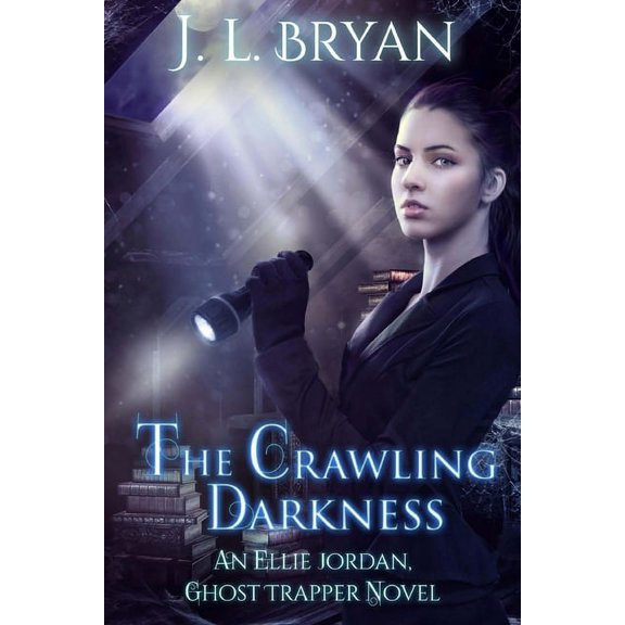 Ellie Jordan, Ghost Trapper: The Crawling Darkness (Paperback)
